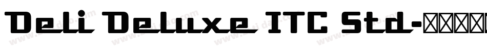 Deli Deluxe ITC Std字体转换